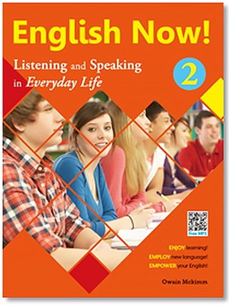 English Now! 2(Student Book + Free Mobile APP) (Listening and Speaking in Everyday Life)
