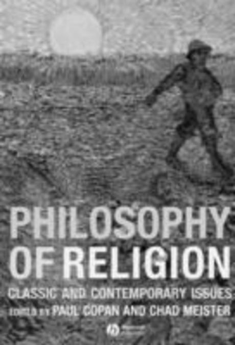 Philosophy of Religion : Classic and Contemporary Issues