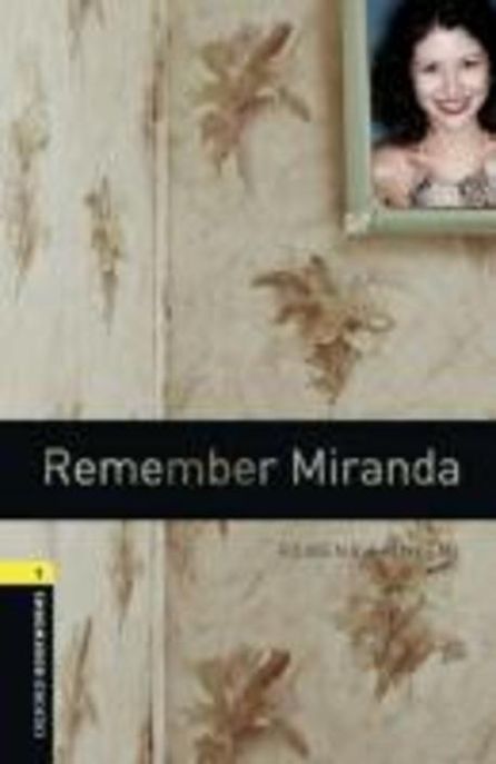 Oxford Bookworms Library 1 : Remember Miranda