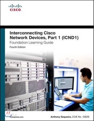 Interconnecting Cisco Network devices, part 1 (ICND1) foundation learning guide