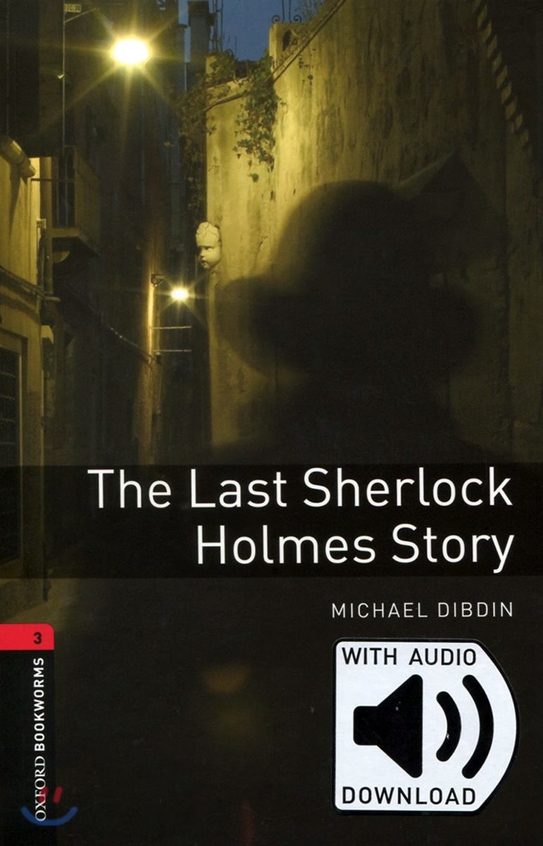 Oxford Bookworms Library 3 : The Last Sherlock Holmes Story (with MP3)