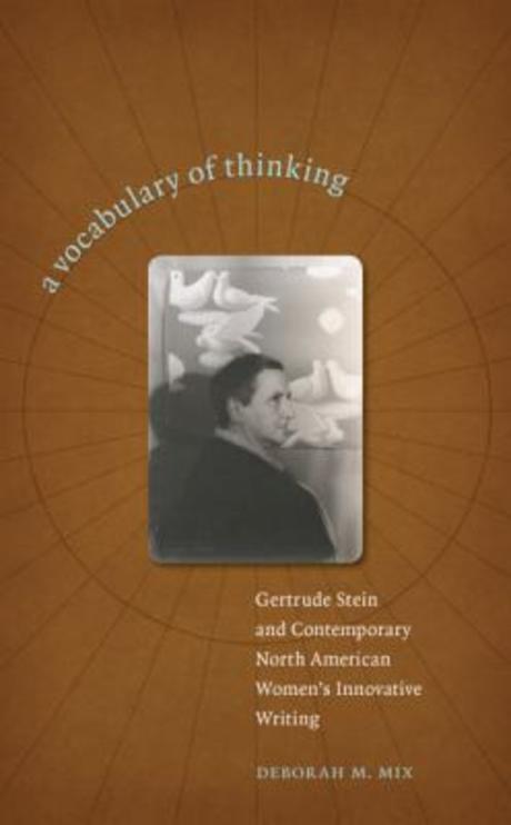 Vocabulary of Thinking : Gertrude Stein and Contemporary North American Women’s Innnovative Writing (Gertrude Stein and Contemporary North American Women’s Innnovative Writing)