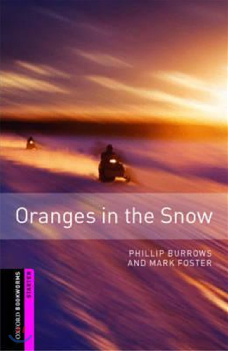 Oranges in the snow  / Phillip Burrows and Mark Foster.