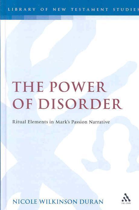 Power of Disorder : Ritual Elements in Mark’s Passion Narrative 반양장 (Ritual Elements in Mark’s Passion Narrative)