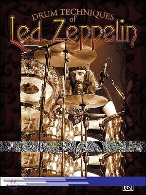 Drum Techniques of Led Zeppelin: Note for Note Transcriptions of 23 Classic John Bonham Drum Tracks