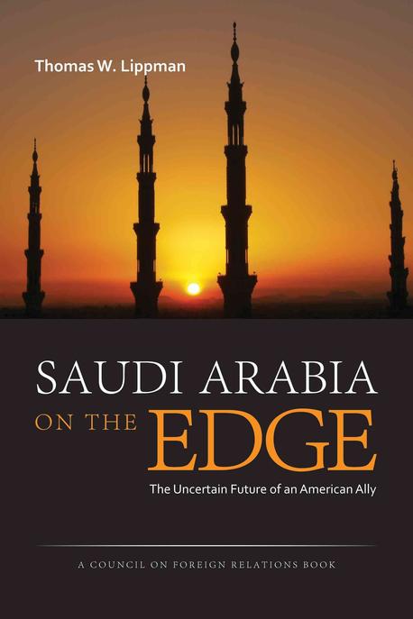 Saudi Arabia on the Edge: The Uncertain Future of an American Ally (The Uncertain Future of an American Ally)