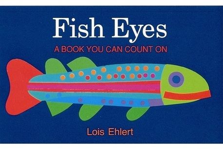 Fish eyes : a book you can count on 