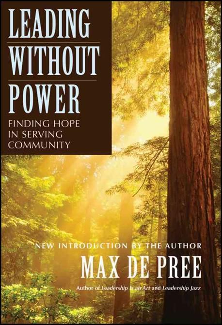 Leading Without Power : Finding Hope in Serving Community (Finding Hope in Serving Community)