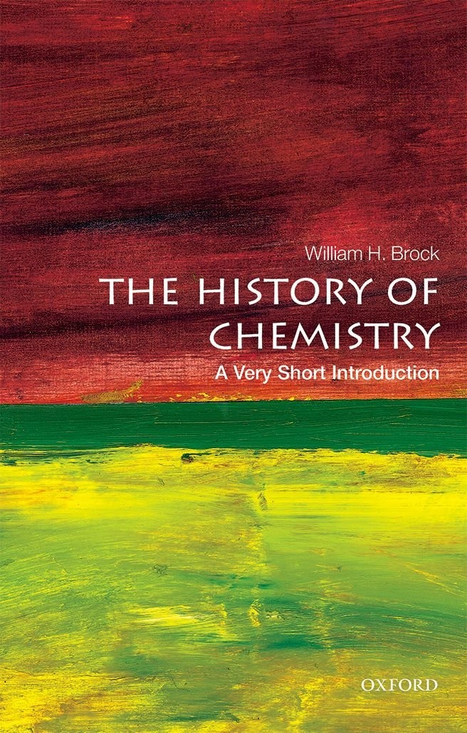 The History of Chemistry: A Very Short Introduction (A Very Short Introduction)