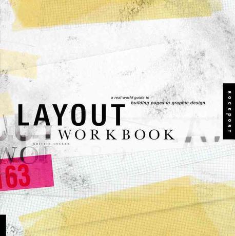 Layout workbook  : a real-world guide to building pages in graphic design