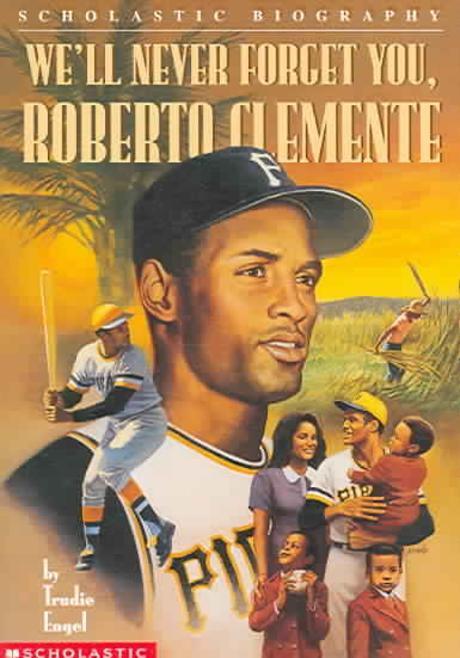 We'll never forget You, Roberto Clemente