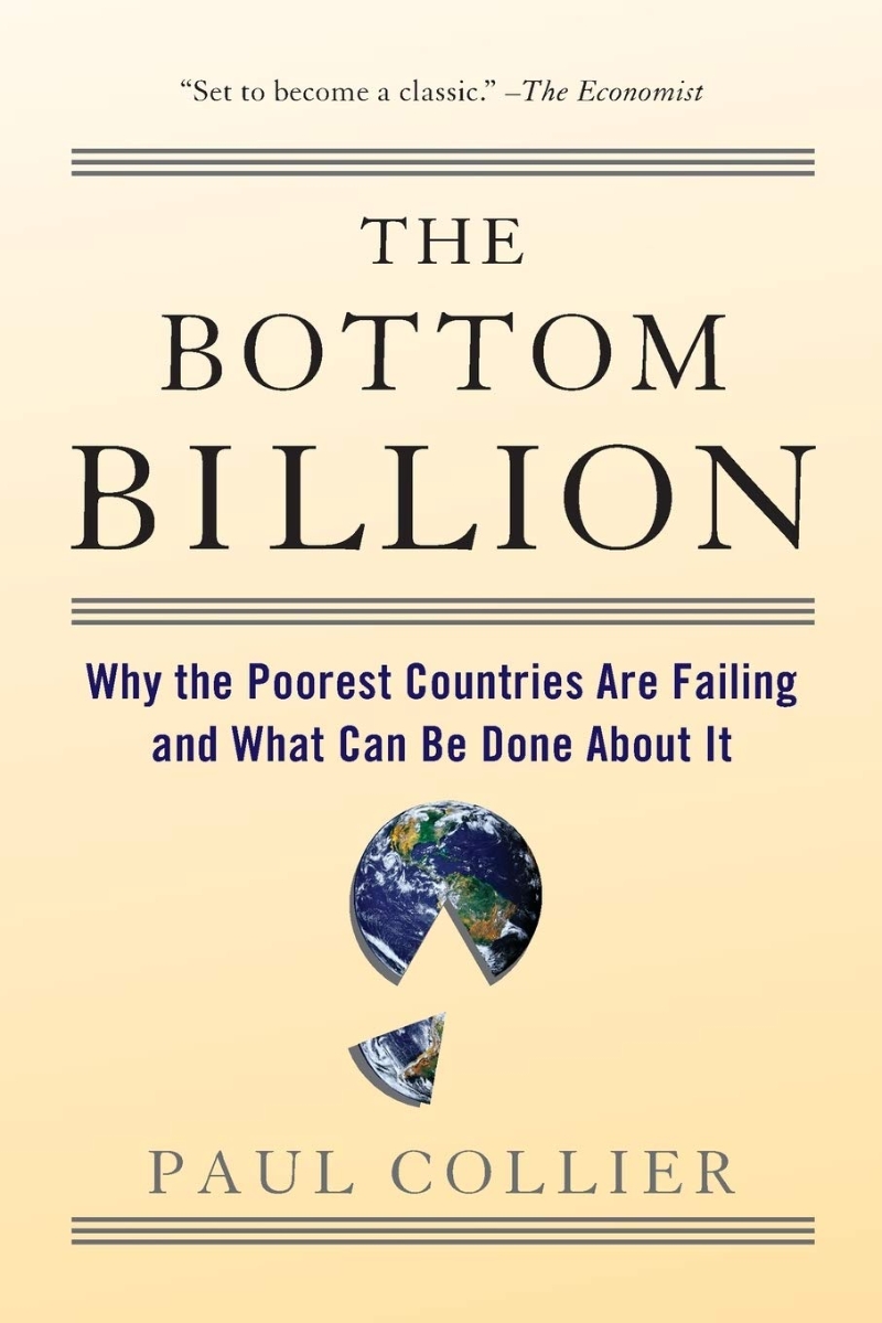 The bottom billion  :  why the poorest countries are failing and what can be done about it