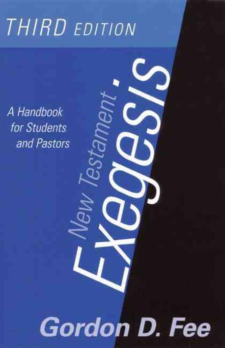 New Testament exegesis  : a handbook for students and pastors  / Gordon D. Fee.
