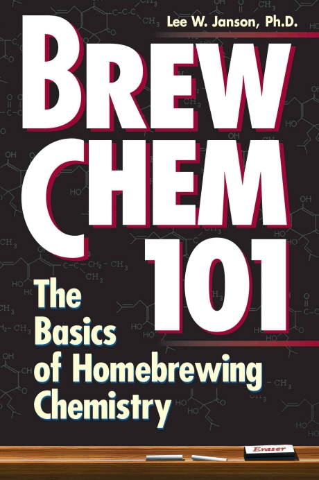 Brew Chem 101 : The Basics of Homebrewing Chemistry Paperback