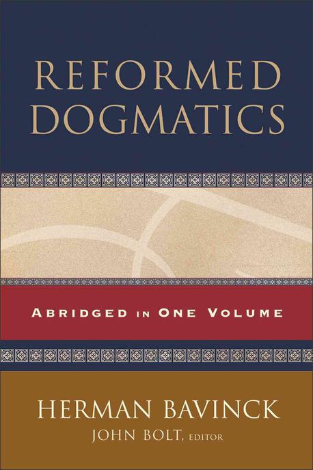 Reformed dogmatics / edited byHerman Bavinck ; John Bolt