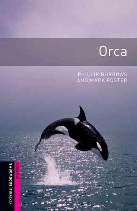 Orca  / Phillip Burrows and Mark Foster.
