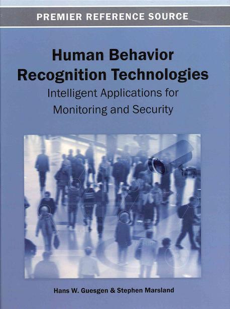 Human behavior recognition technologies- [electronic resource]  : intelligent applications for monitoring and security