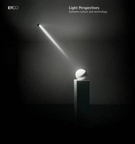 Light perspectives, between culture and technology  : light, space, perspectives