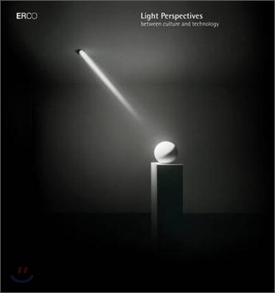 Light perspectives  : between culture and technology ; light, space, perspectives