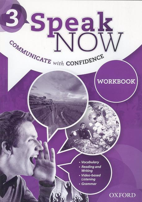 Speak Now : Communicate with confidence. 3 : Workbook