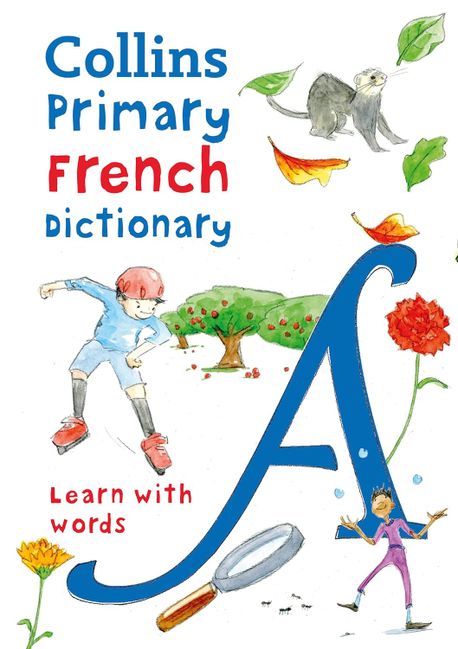 Primary French Dictionary (Illustrated dictionary for ages 7+)