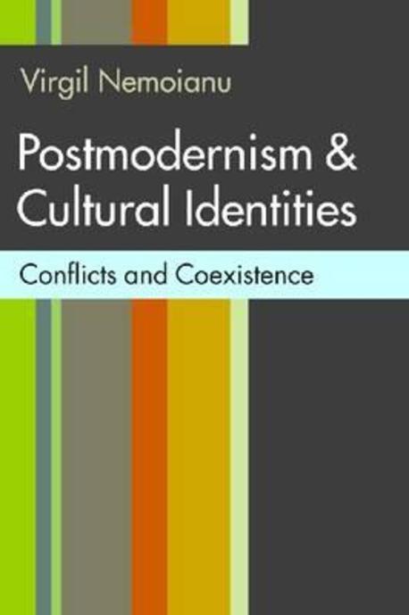 Postmodernism and Cultural Identities : Conflicts and Coexistence (Conflicts and Coexistence)