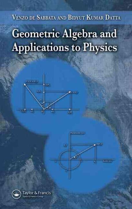 Geometric Algebra And Applications to Physics