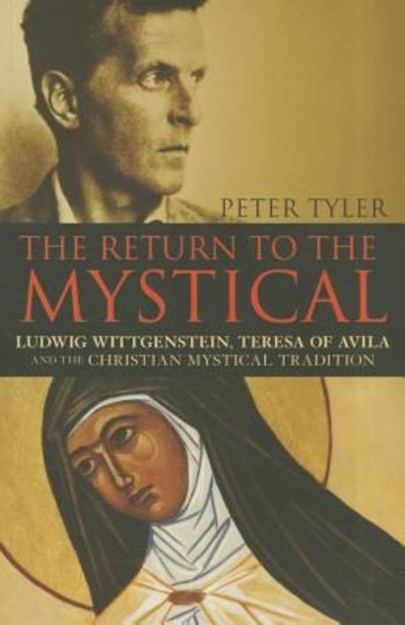 The return to the mystical : mystical writing from Dionysius to Ludwig Wittgenstein