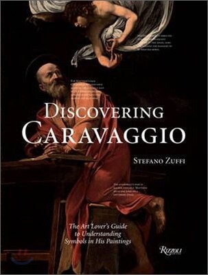 Discovering Caravaggio  : the art lover's guide to understanding symbols in his paintings