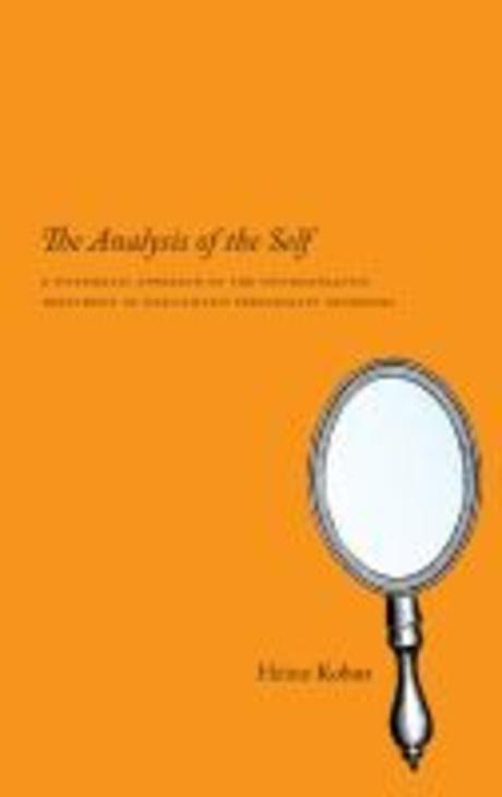The analysis of the self : a systematic approach to the psychoanalytic treatment of narcis...