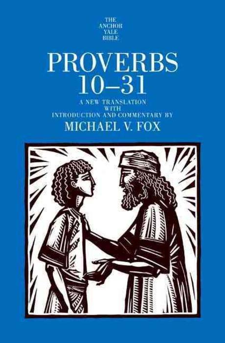 Proverbs 10-31  : a new translation with introduction and commentary