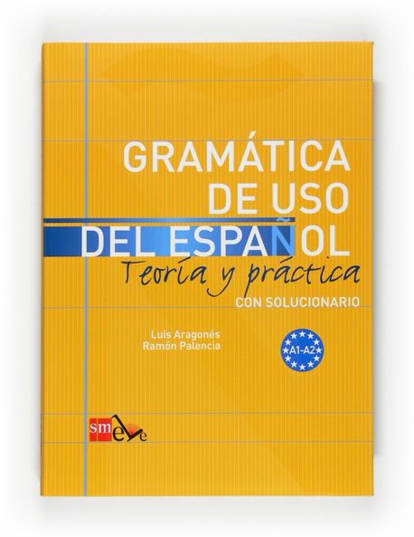 Gramatica de uso del Espanol - Teoria y practica (A1-A2) (Teoria y practica + con soluciones)