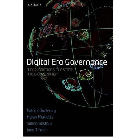 Digital era governance  : IT corporations, the state, and E-government