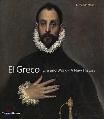 El Greco, life and work, a new history