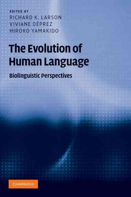 (The)Evolution of Human Language  : biolinguistic perspectives