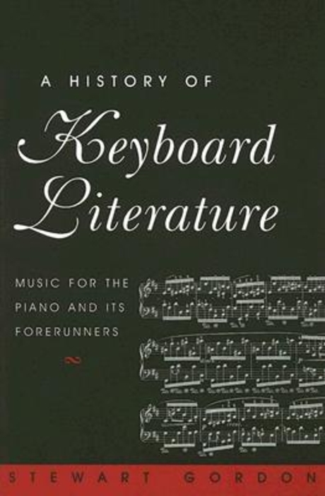 A history of keyboard literature : music for the piano and its forerunners / edited by Ste...