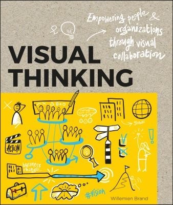 Visual Thinking (Empowering People and Organisations throughVisual Collaboration)