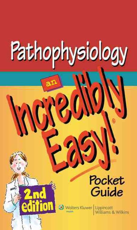 Pathophysiology  : an incredibly easy! pocket guide
