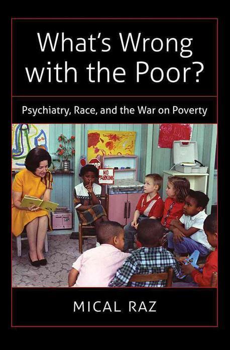 What’s Wrong with the Poor? 양장 (Psychiatry, Race, and the War on Poverty)