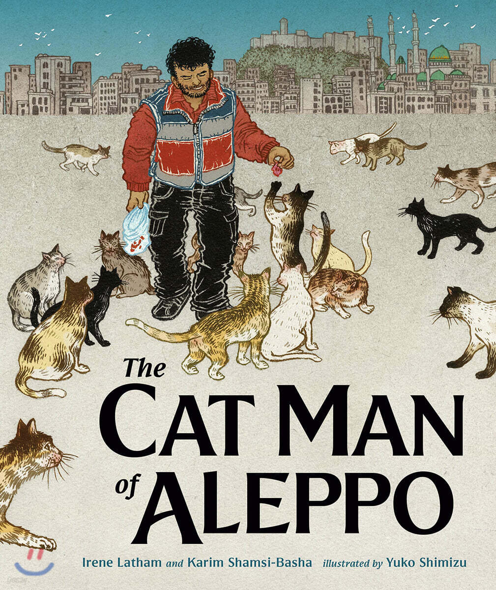 The Cat Man of Aleppo : 2021 칼데콧 아너 수상작? (2021 칼데콧 명예상 수상작『행복한 고양이 아저씨』원서)