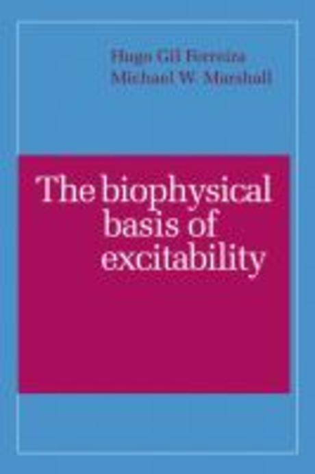 The Biophysical Basis of Excitability Paperback