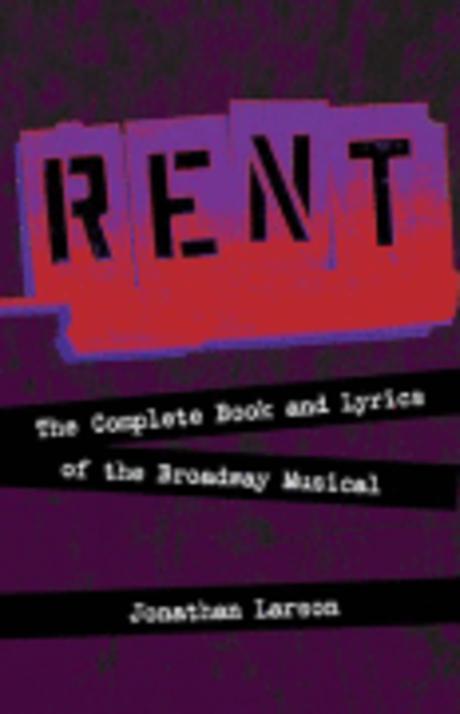 Rent : the complete book and lyrics of the Broadway musical 