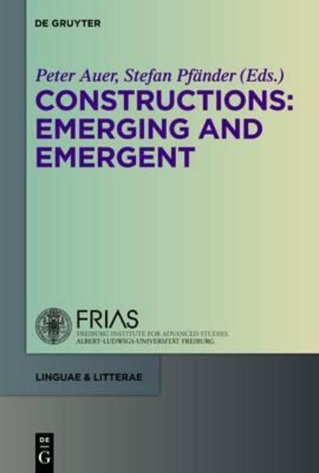 Constructions: Emerging and Emergent (Emerging and Emergent)