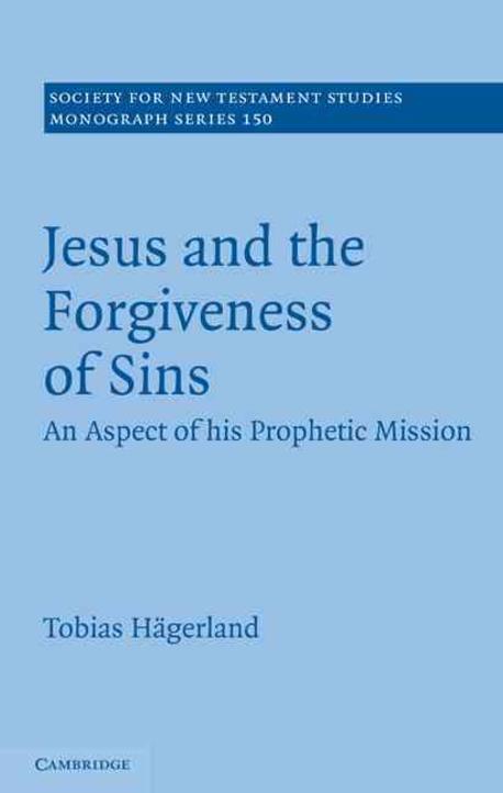 Jesus and the forgiveness of sins : an aspect of his prophetic mission