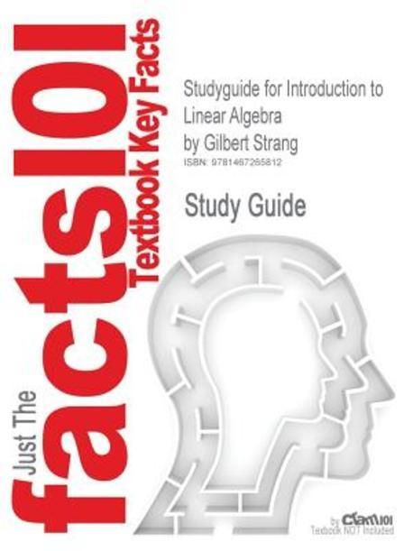 Studyguide for Introduction to Linear Algebra by Gilbert Strang, ISBN 9780980232714