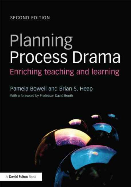 Planning process drama : enriching teaching and learning