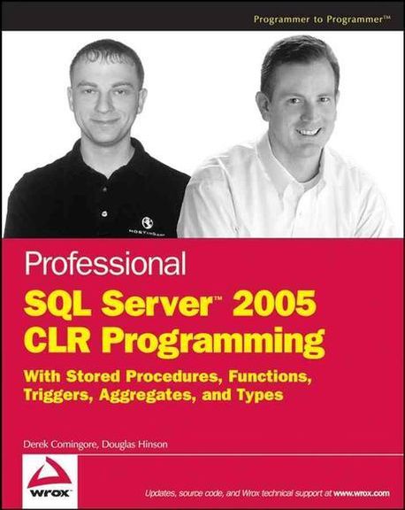 Professional SQL Server 2005 CLR Stored Procedures, Functions, and Triggers (with Stored Procedures, Functions, Triggers, Aggregates and Types)