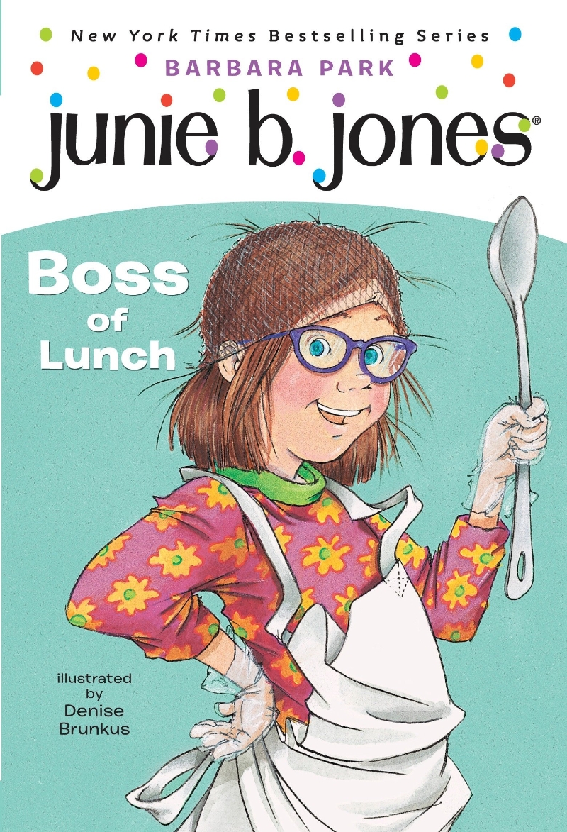 JUNIE B.First Grader  : Boss of Lunch