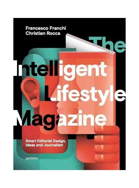 The intelligent lifestyle magazine  : smart editorial design, storytelling and journalism