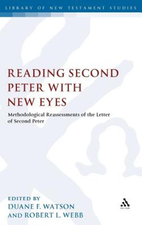 Reading Second Peter with new eyes : methodological reassessments of the letter of Second Peter